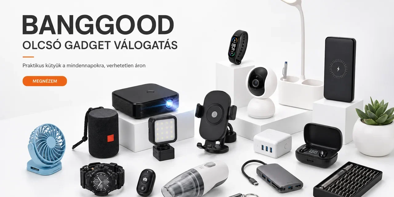 Több mint 30 Banggood újdonság 10000 forint alatt – 2026.05.13.