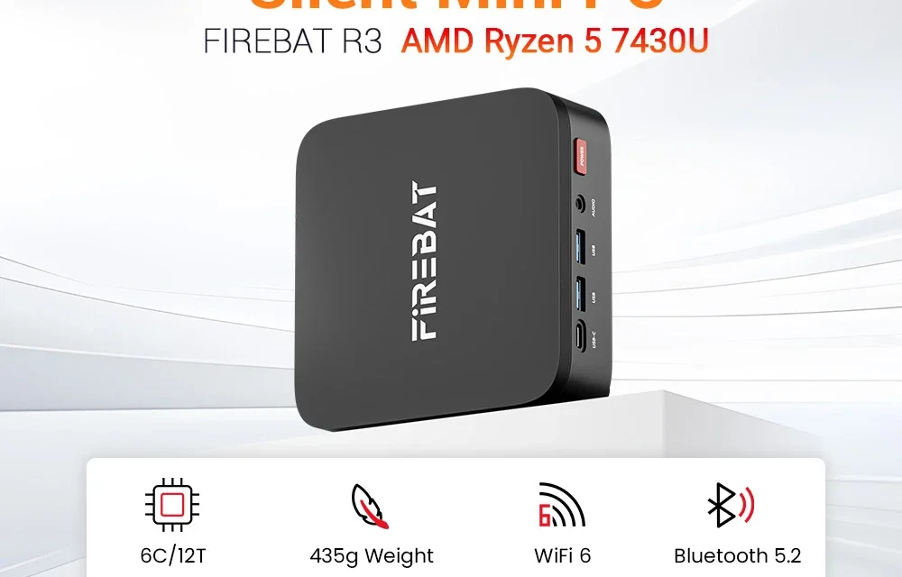 FIREBAT R3 Mini PC AMD Ryzen 5 7430U val a jövő munkaállomása